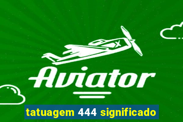 tatuagem 444 significado